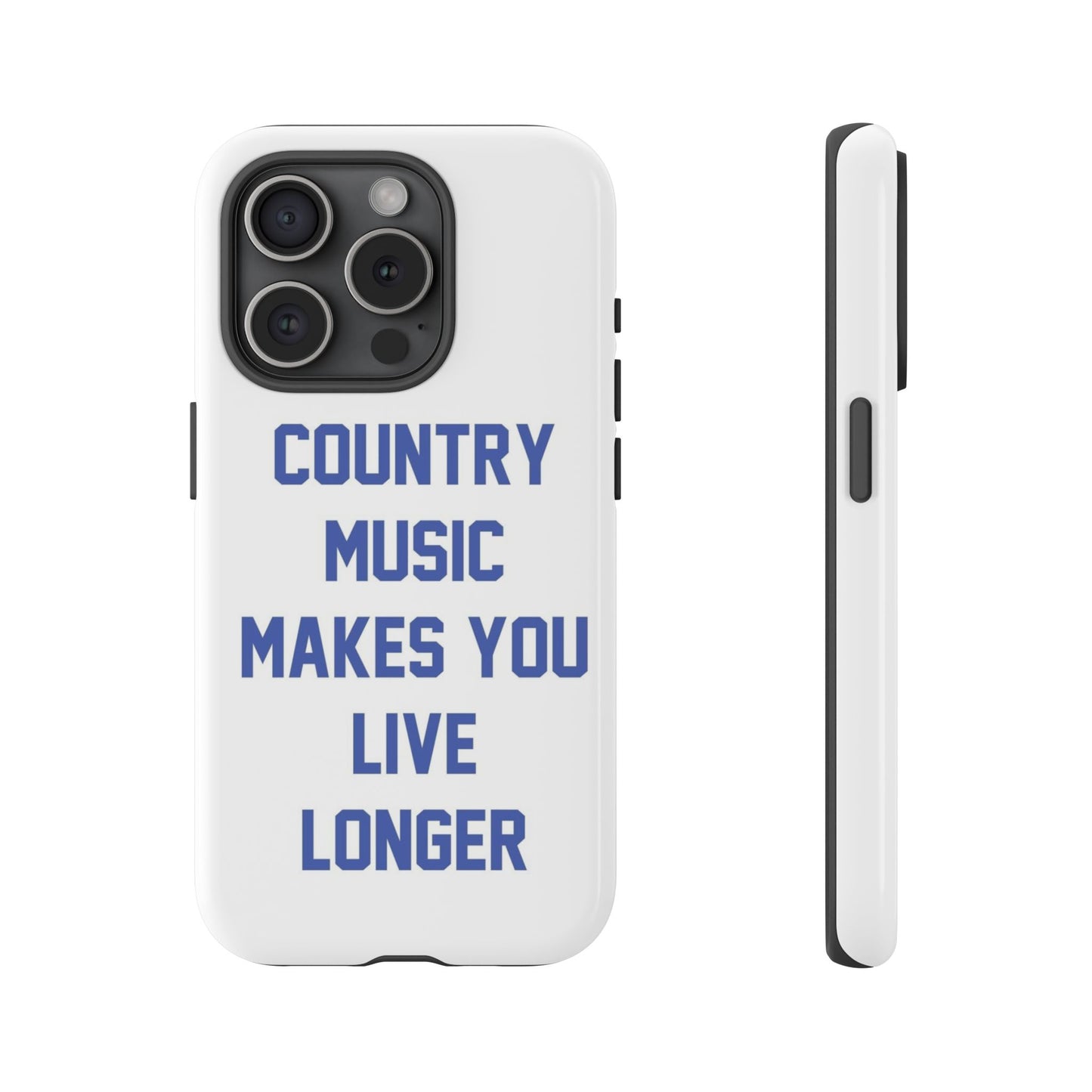 Country Music Makes you Live Longer Tough Case