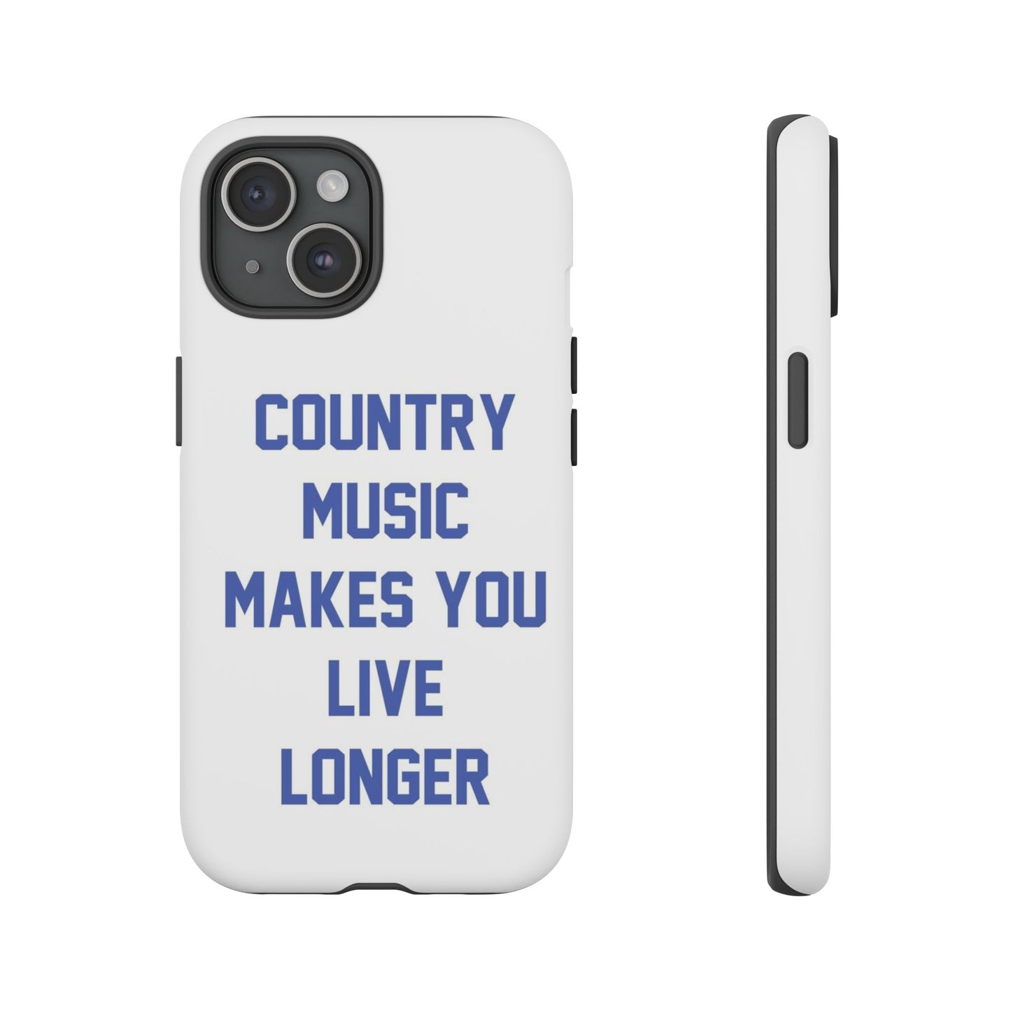 Country Music Makes you Live Longer Tough Case