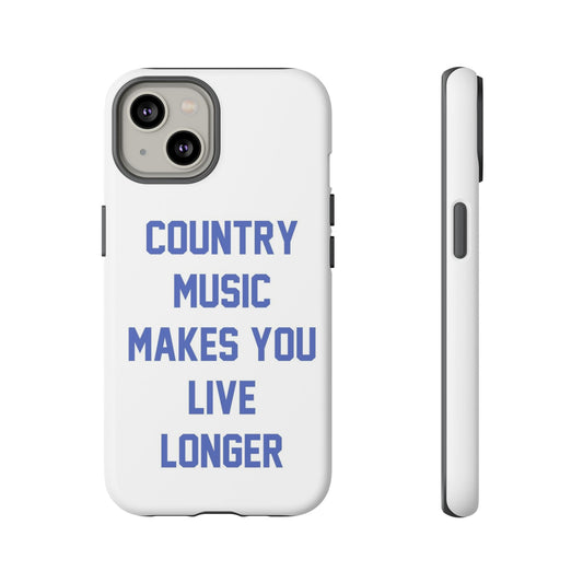 Country Music Makes you Live Longer Tough Case