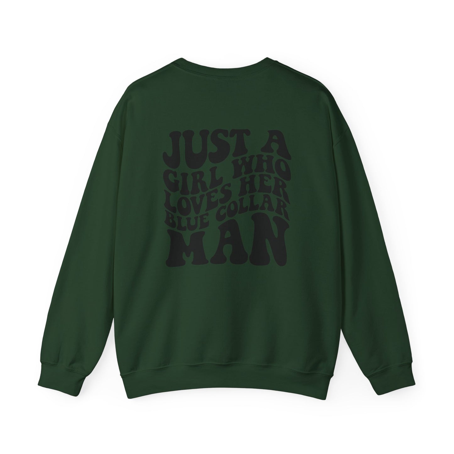 Just a girl who loves her Blue Collar Man Crewneck