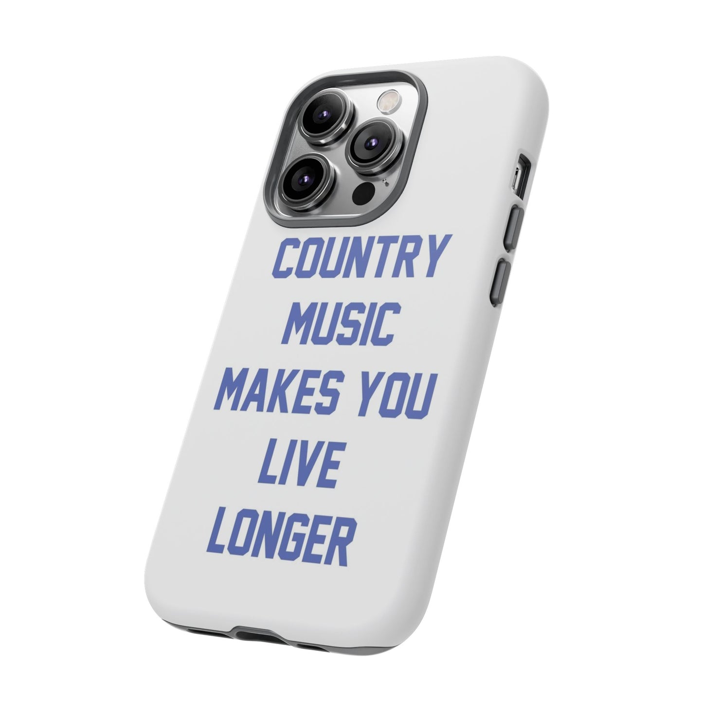 Country Music Makes you Live Longer Tough Case