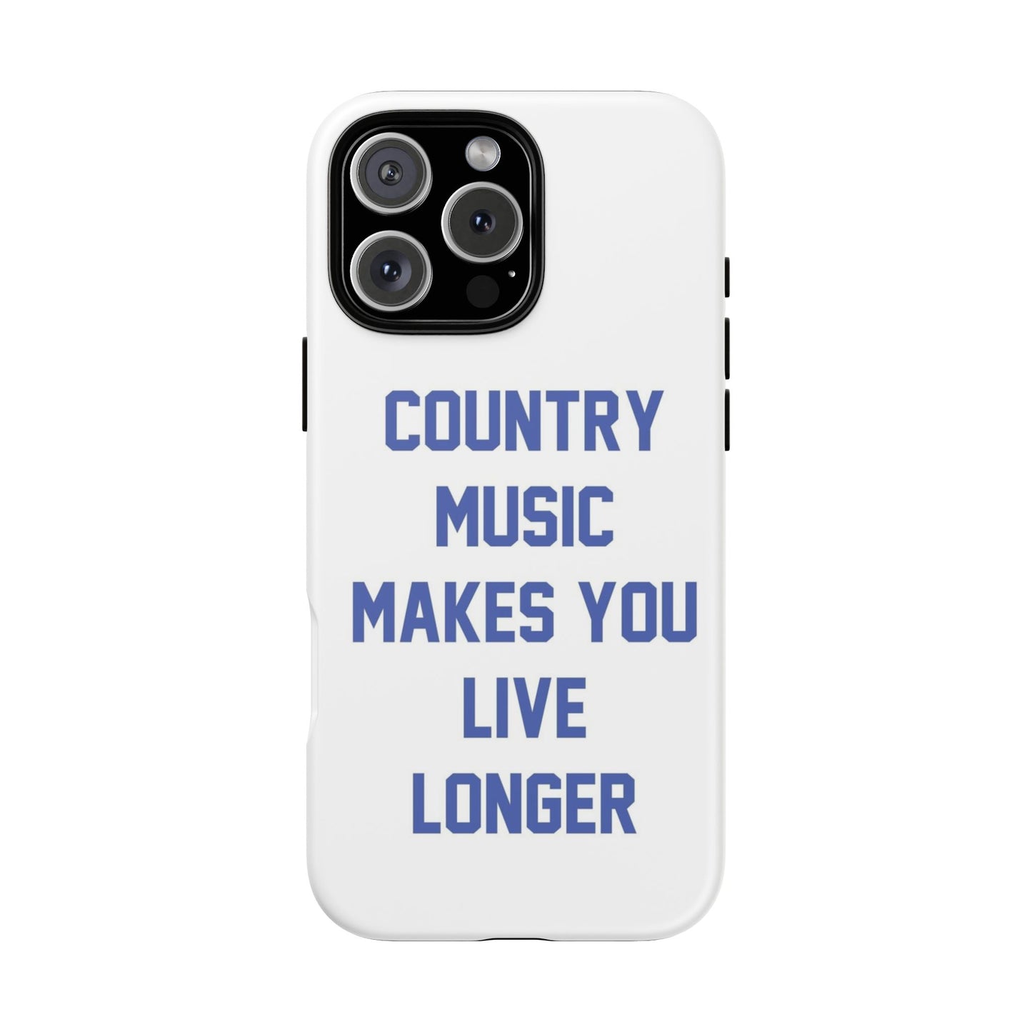 Country Music Makes you Live Longer Tough Case