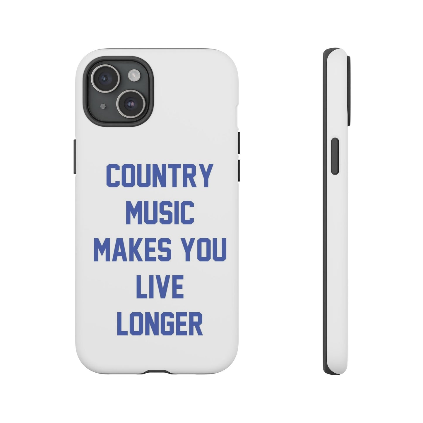 Country Music Makes you Live Longer Tough Case