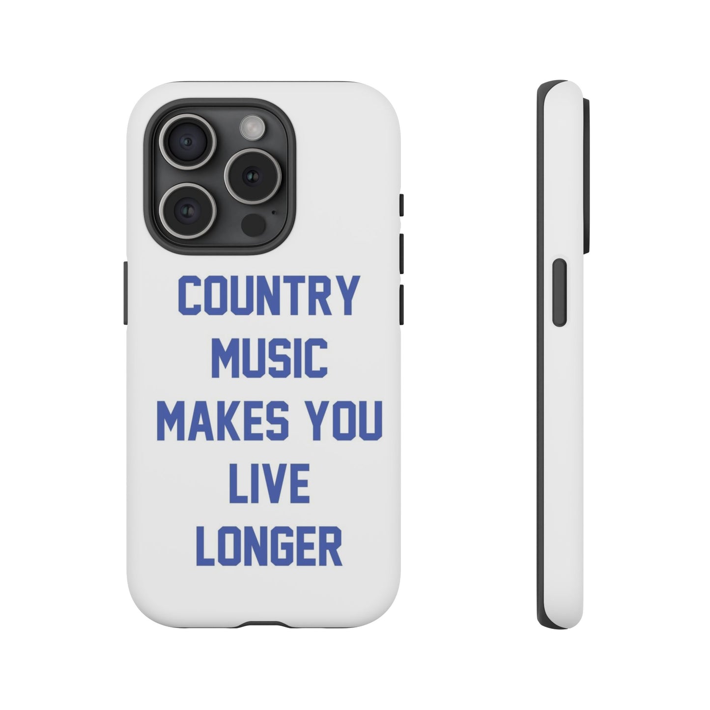 Country Music Makes you Live Longer Tough Case