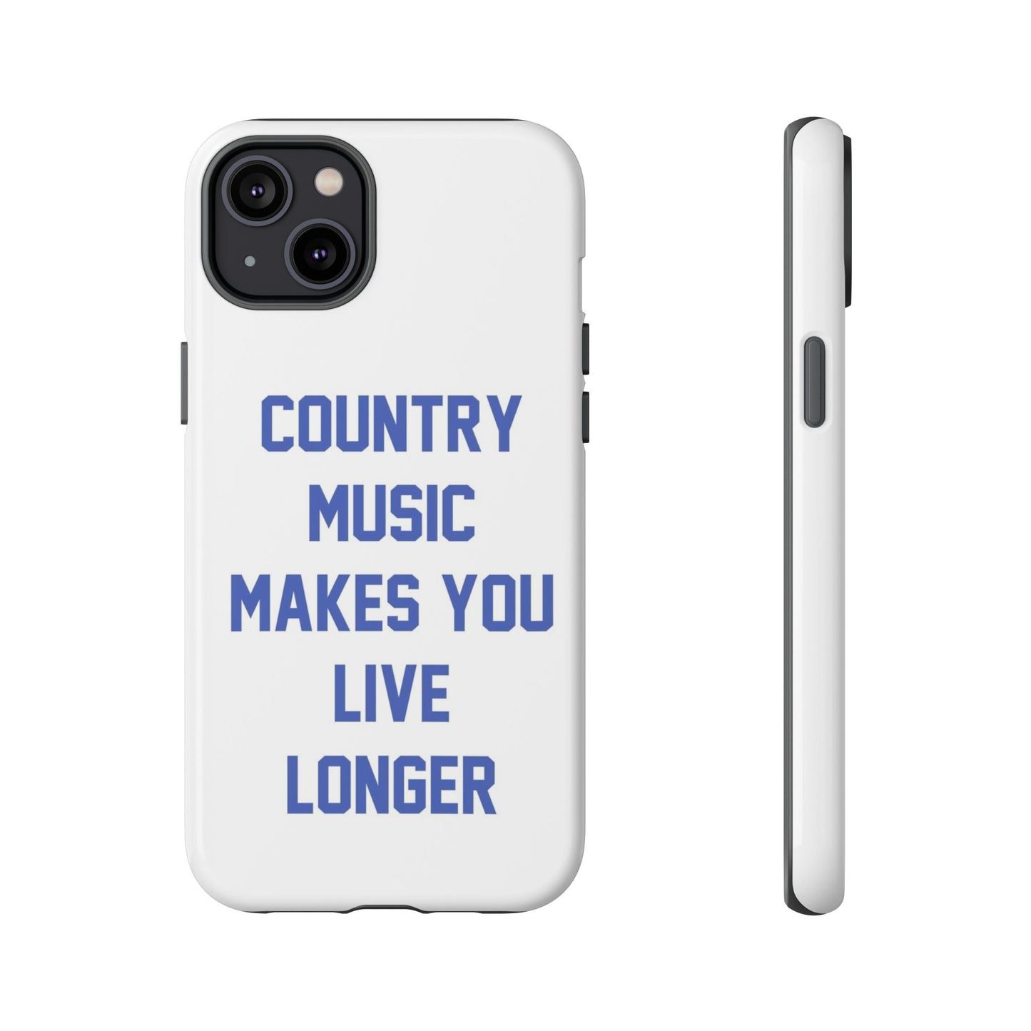 Country Music Makes you Live Longer Tough Case