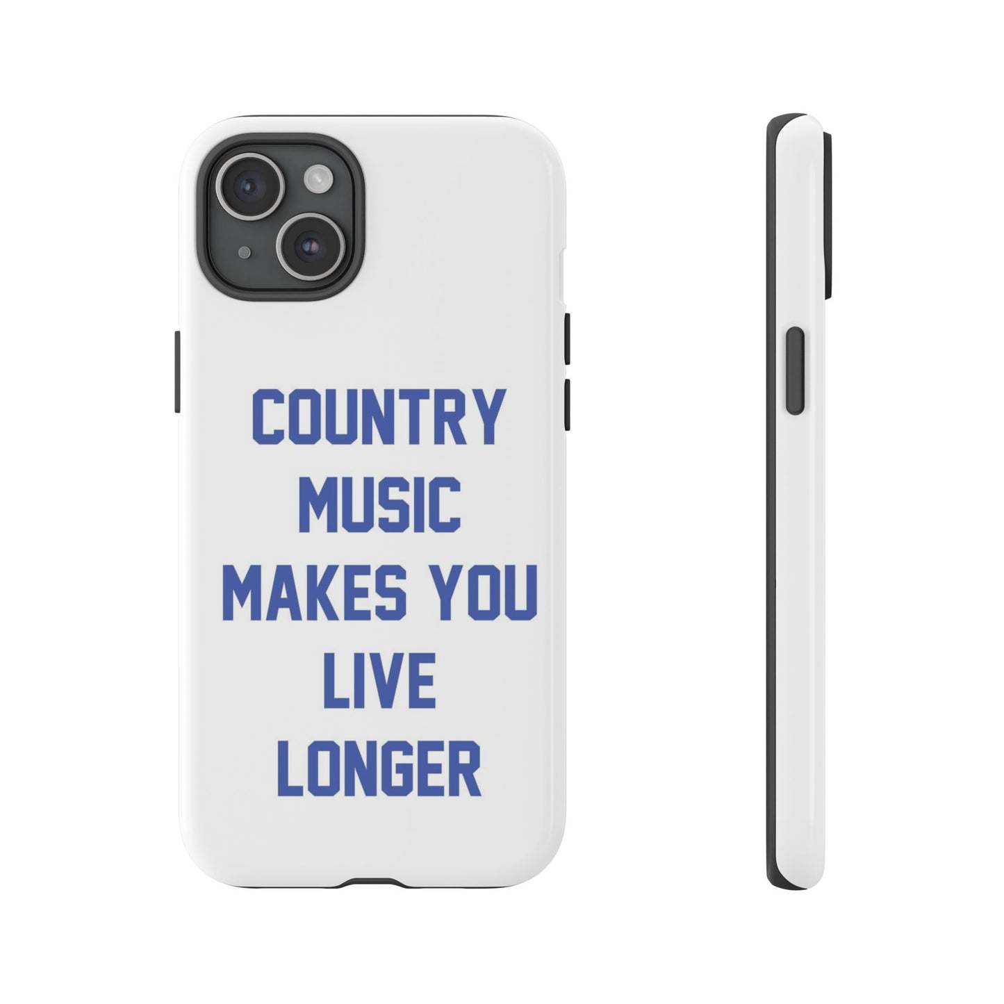 Country Music Makes you Live Longer Tough Case