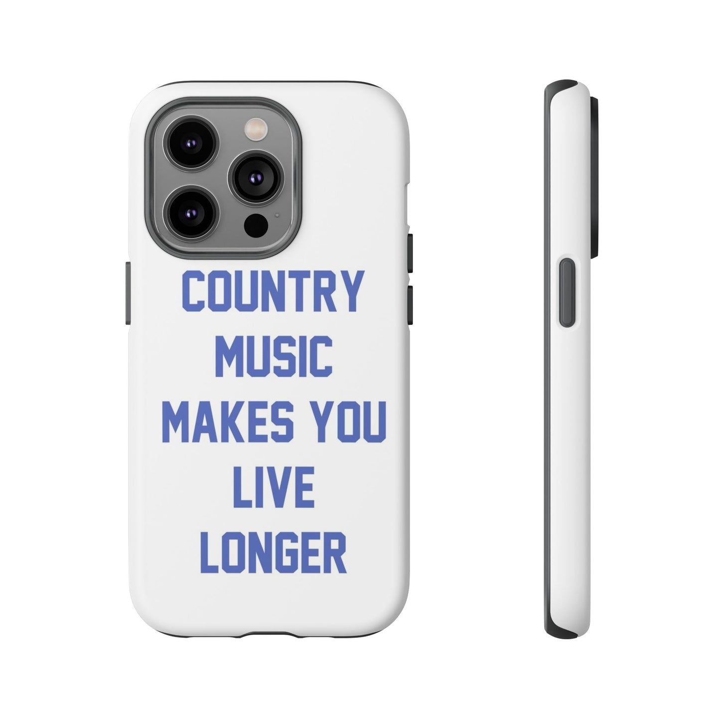 Country Music Makes you Live Longer Tough Case