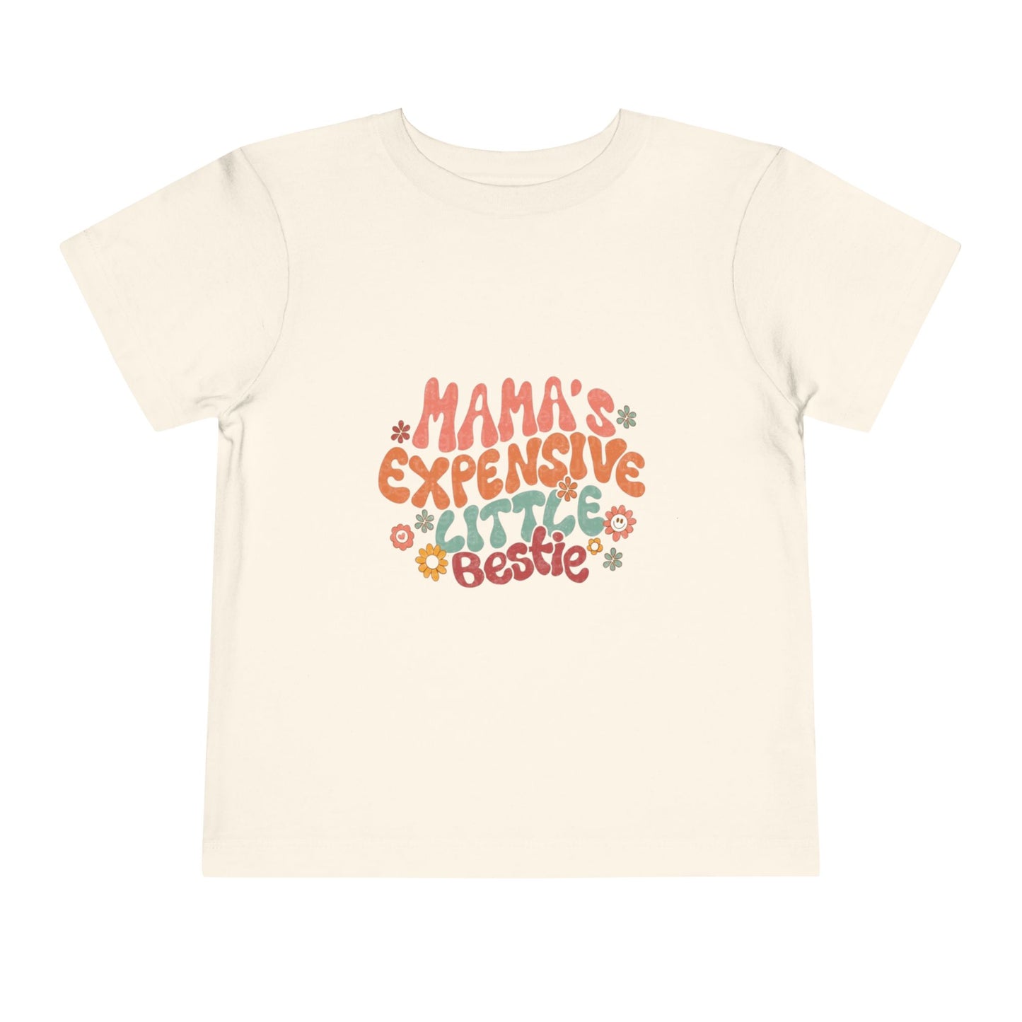 Mama's Expensive Little Bestie Toddler Tee
