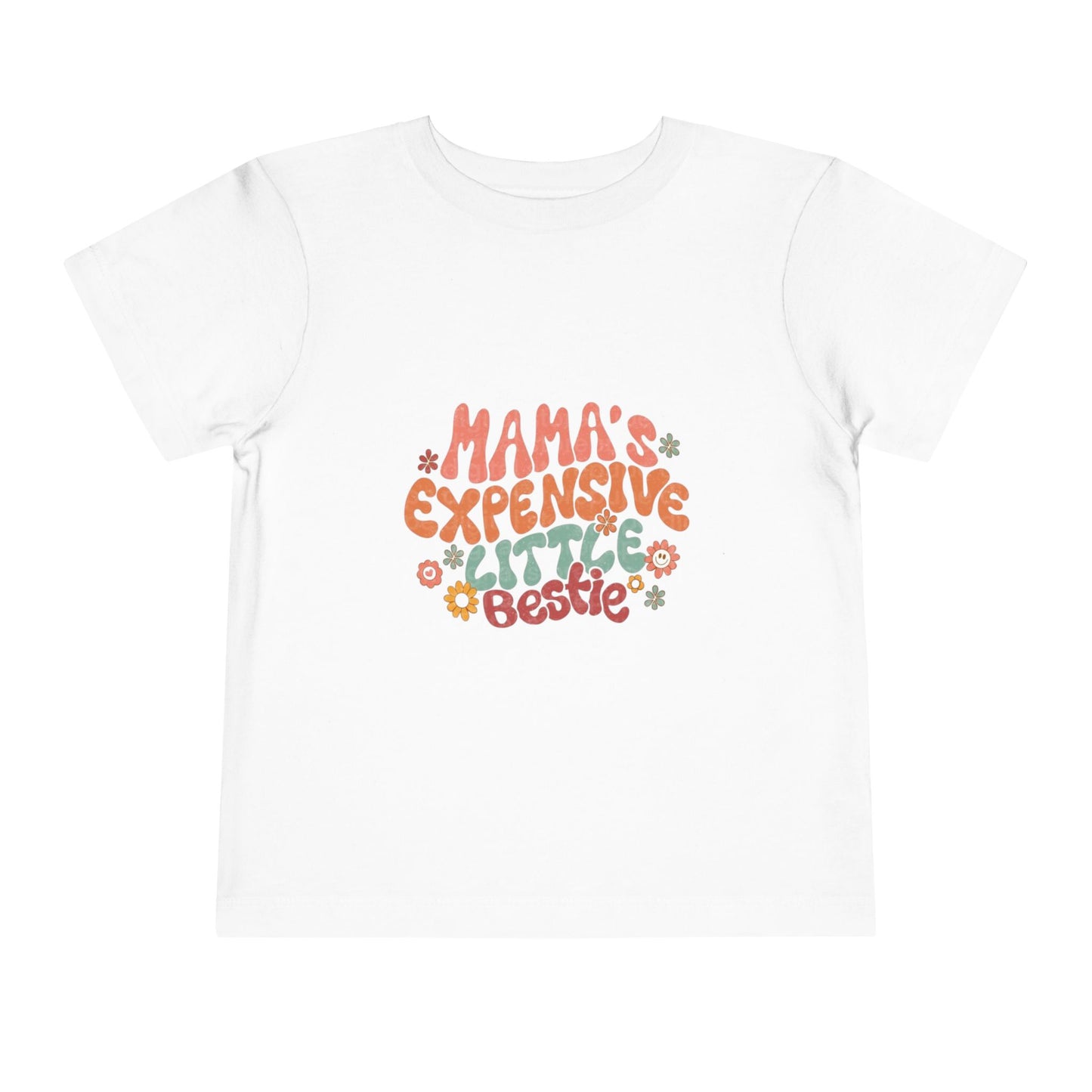Mama's Expensive Little Bestie Toddler Tee