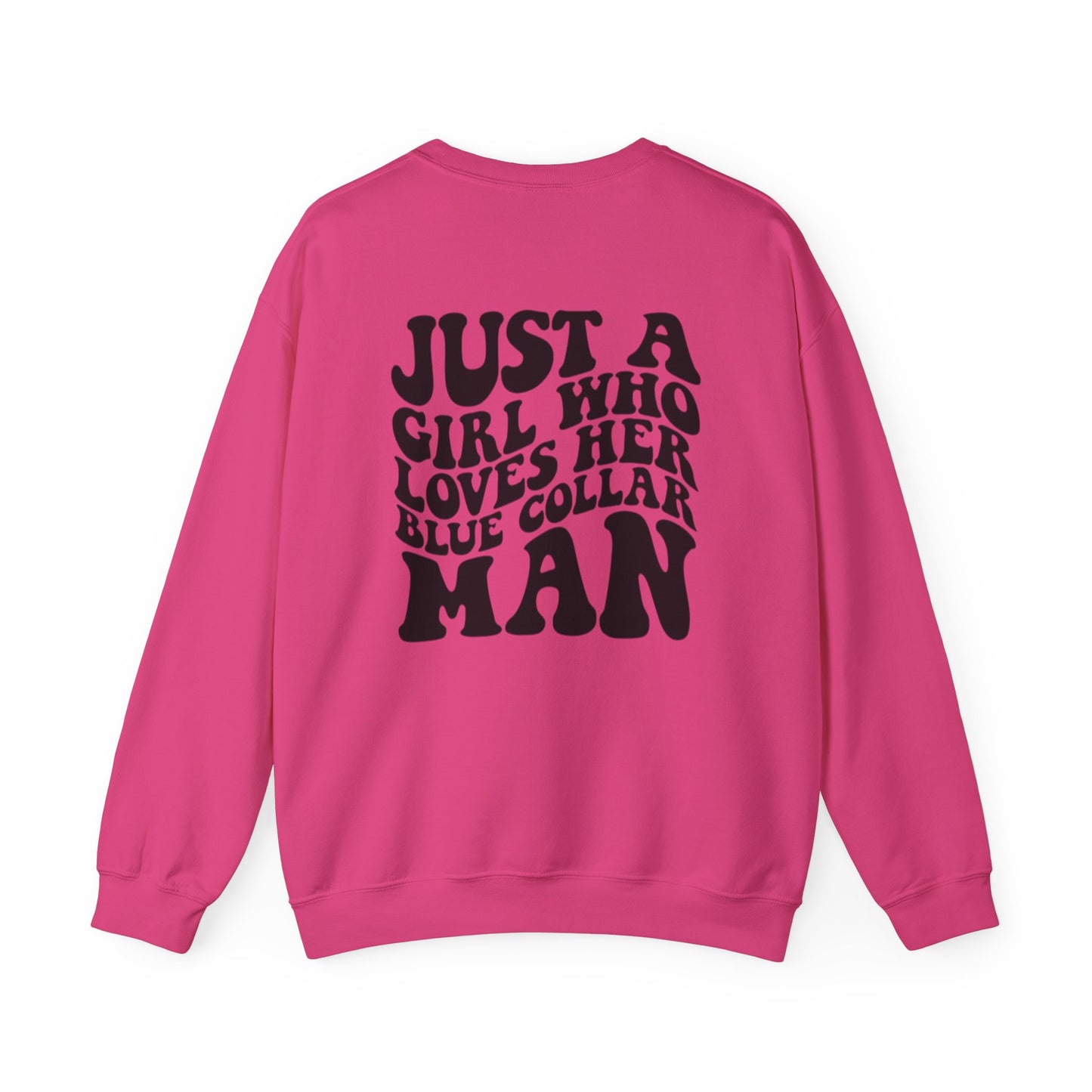 Just a girl who loves her Blue Collar Man Crewneck