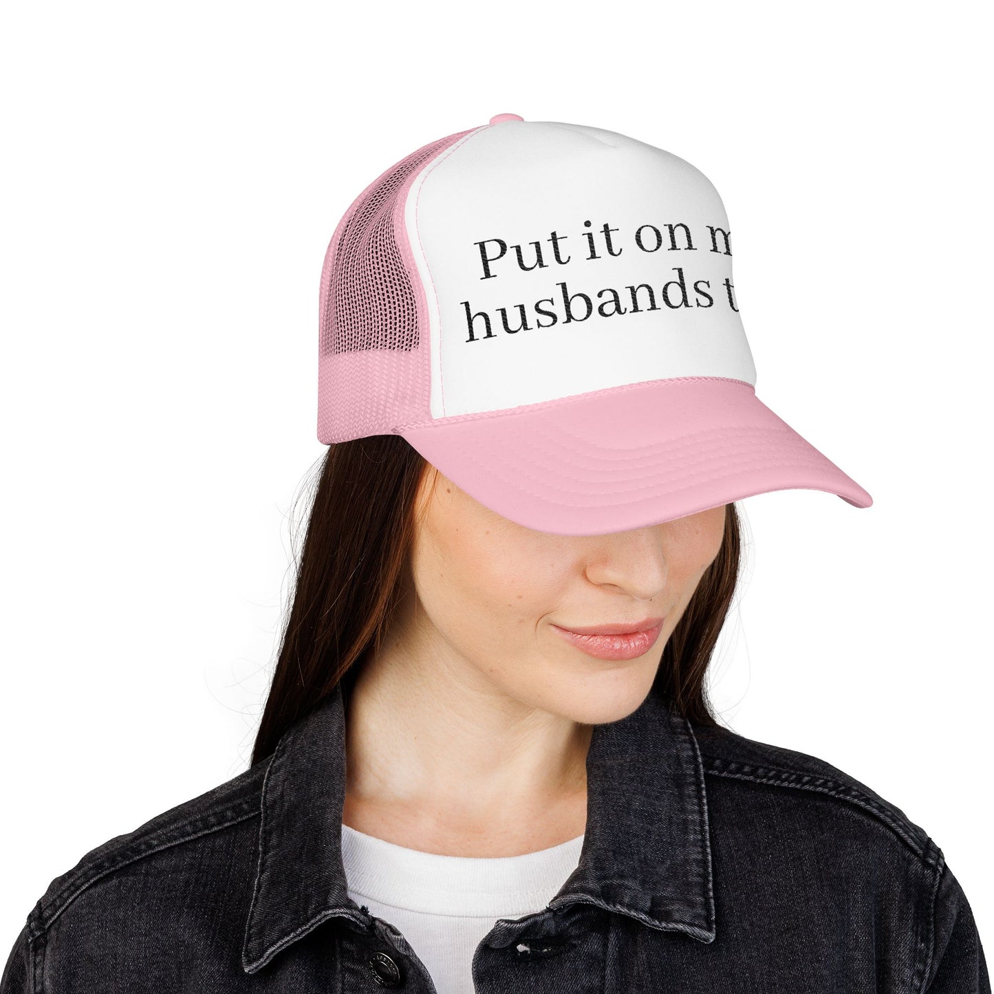 'Put in on my husband's tab' Foam Embroidered Trucker Hat