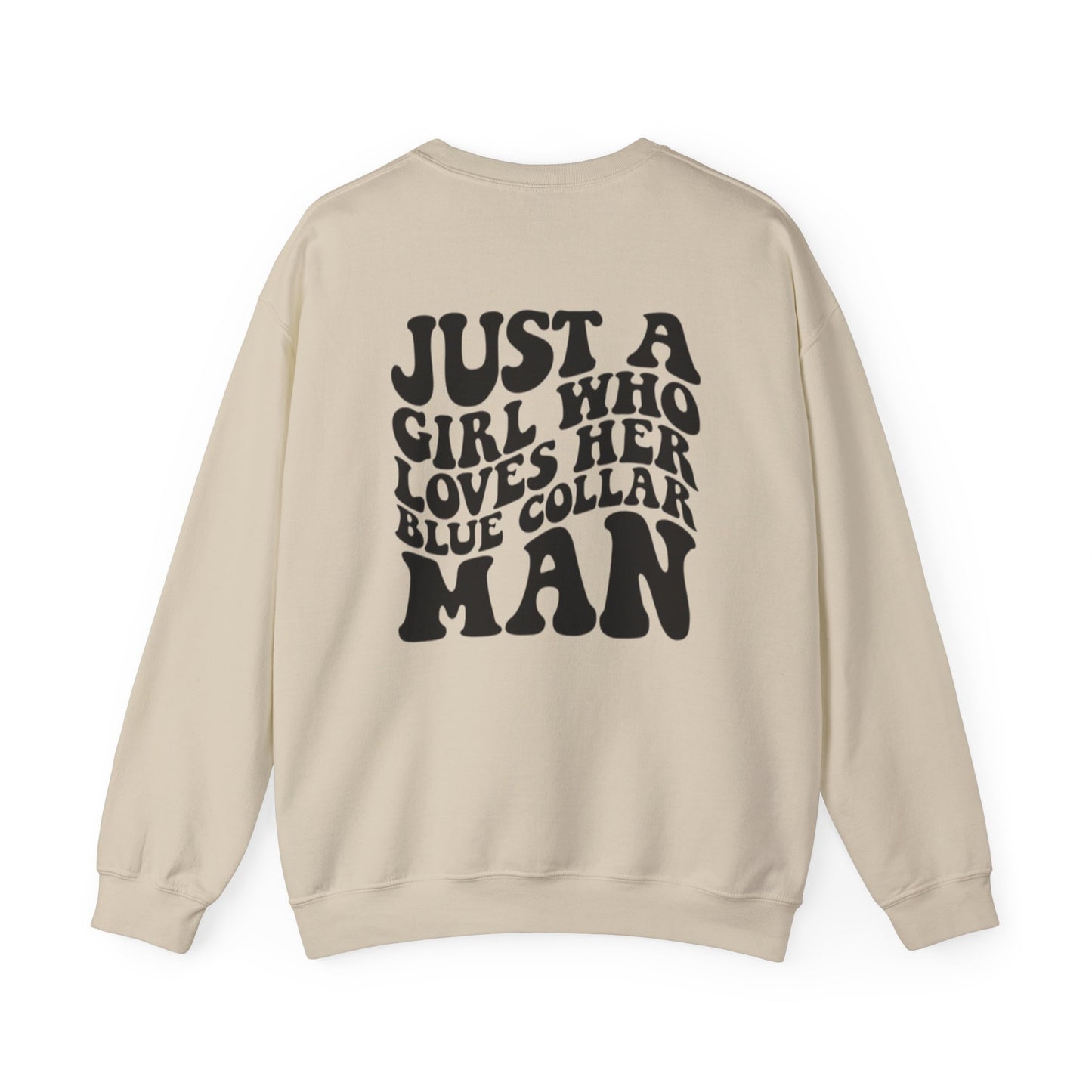 Just a girl who loves her Blue Collar Man Crewneck
