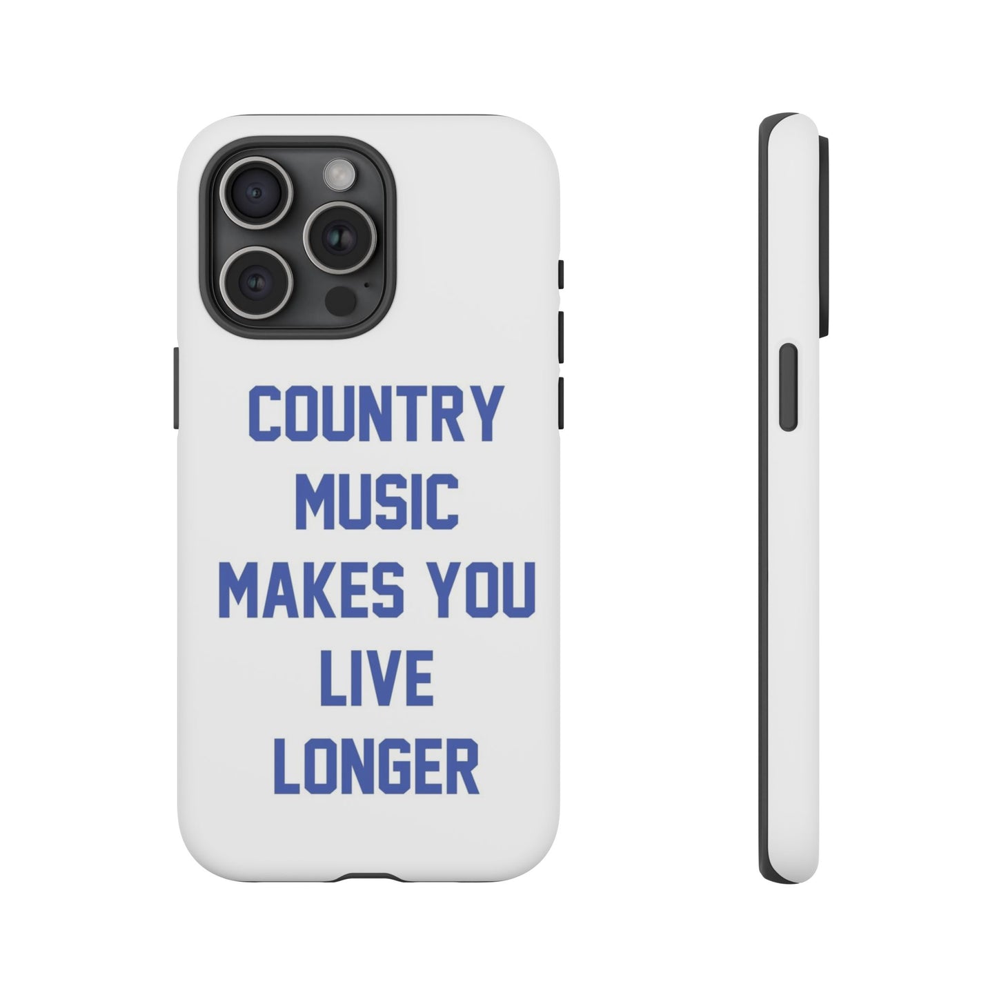 Country Music Makes you Live Longer Tough Case