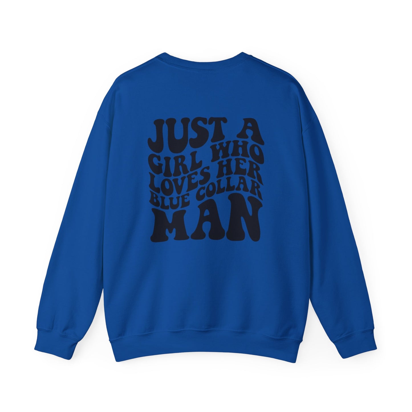 Just a girl who loves her Blue Collar Man Crewneck