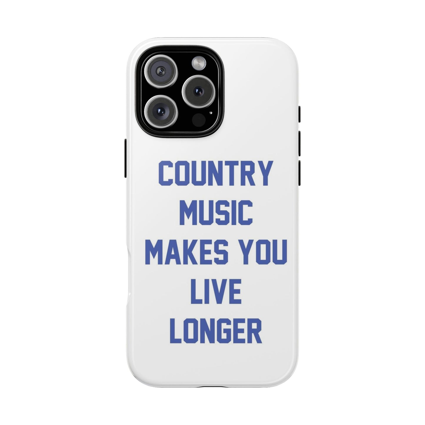 Country Music Makes you Live Longer Tough Case