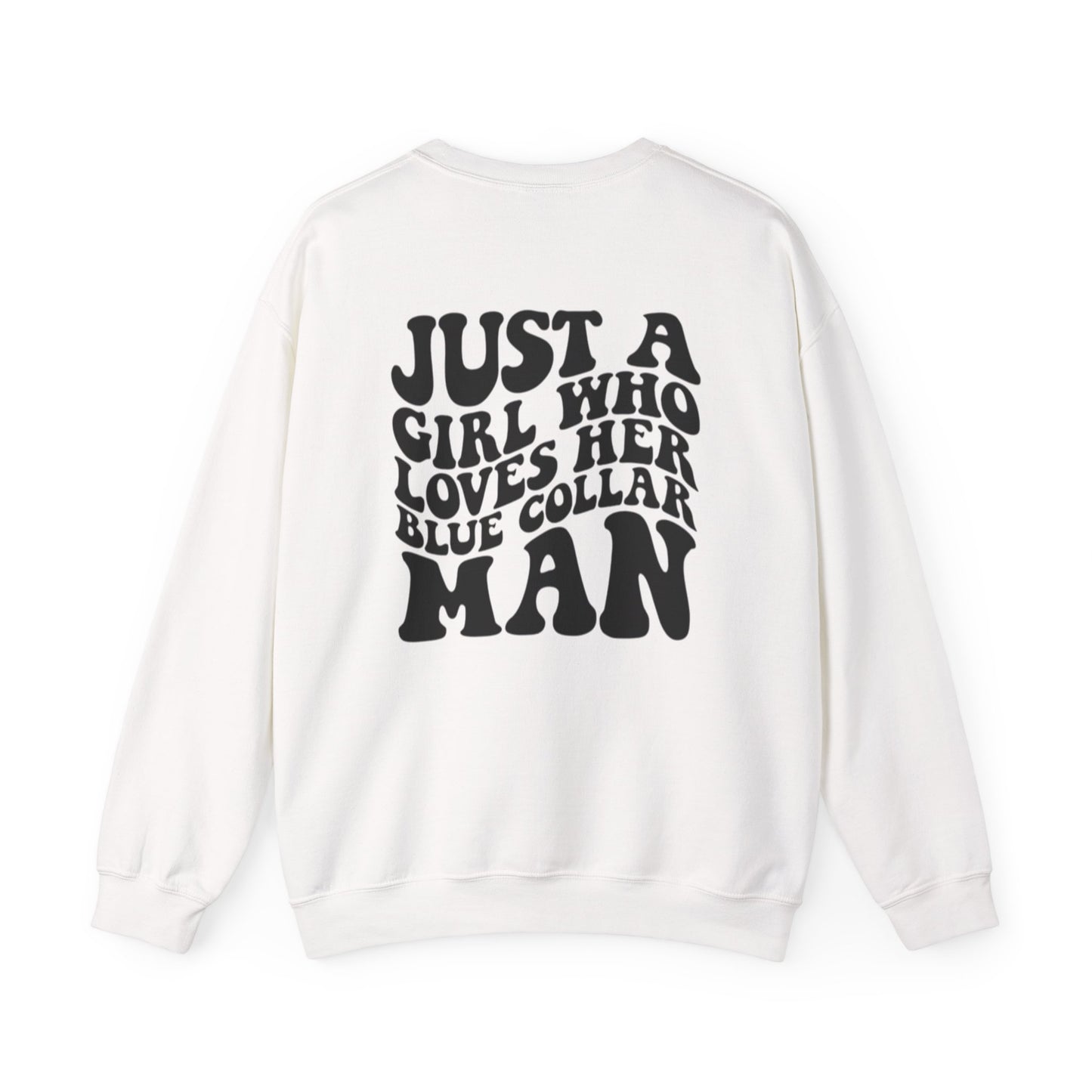 Just a girl who loves her Blue Collar Man Crewneck