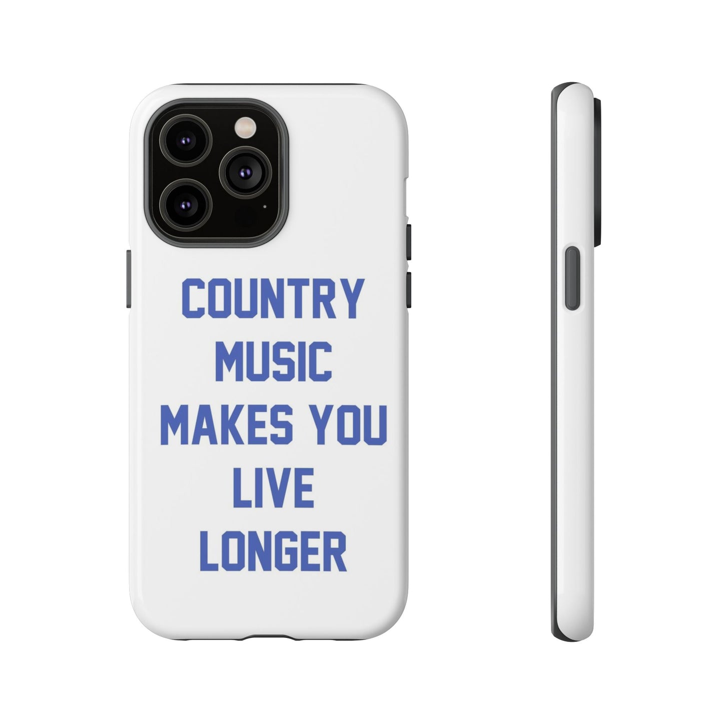 Country Music Makes you Live Longer Tough Case