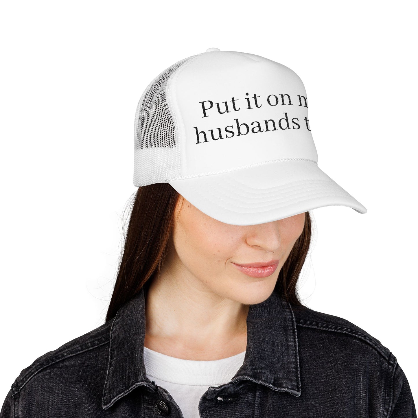 'Put in on my husband's tab' Foam Embroidered Trucker Hat
