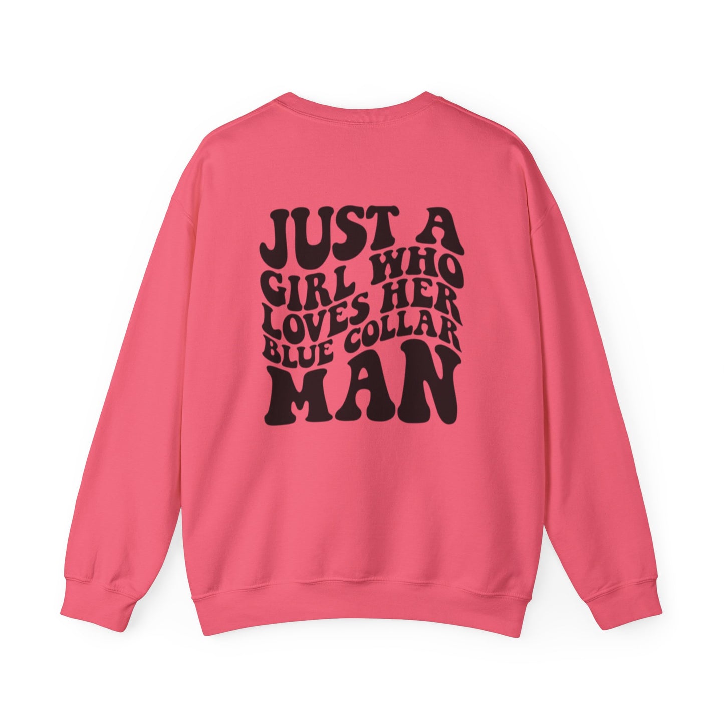 Just a girl who loves her Blue Collar Man Crewneck