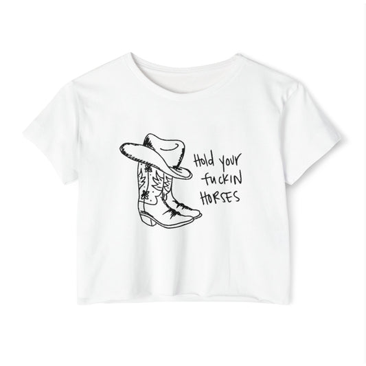 'Hold Your F*n Horses' cropped tee