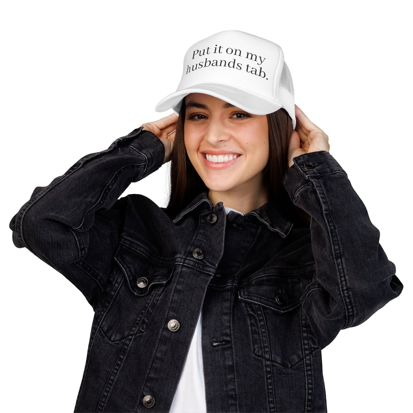 'Put in on my husband's tab' Foam Embroidered Trucker Hat