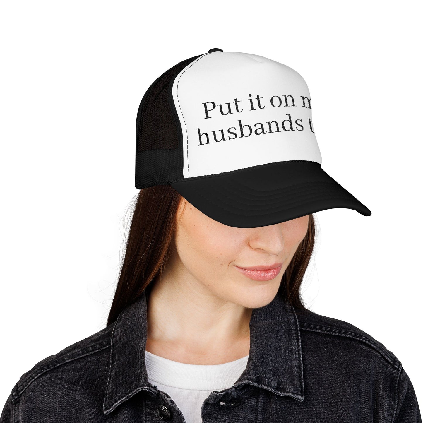 'Put in on my husband's tab' Foam Embroidered Trucker Hat